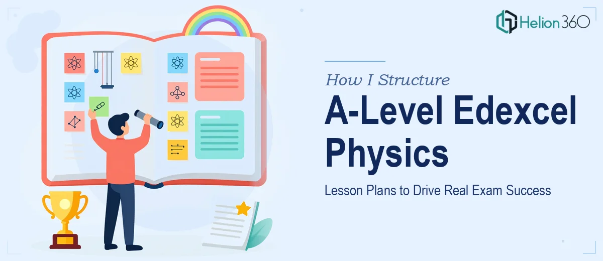 How I Structure A Level Edexcel Physics Lesson Plans to Drive Real Exam Success