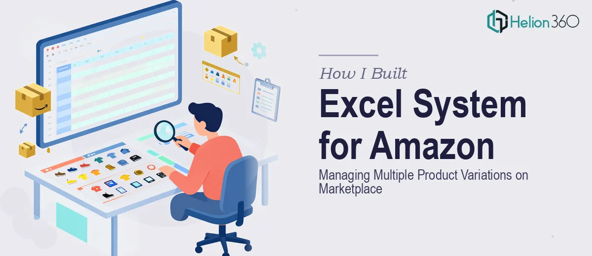 How I Built an Excel System to Manage Multiple Product Variations on Amazon Marketplace