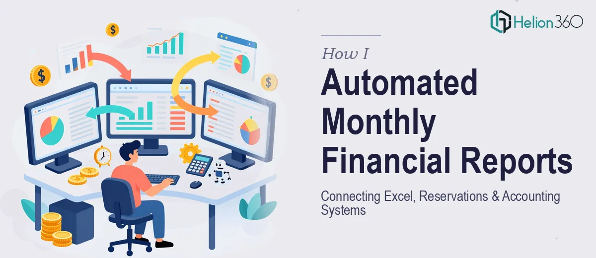 How I Automated Monthly Financial Reports by Connecting Excel, Reservations, and Accounting Systems