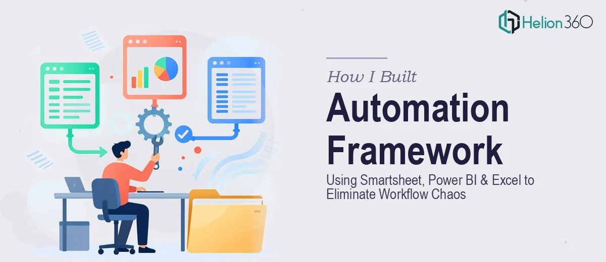 How I Built an Automation Framework Using Smartsheet, Power BI, and Excel to Eliminate Workflow Chaos