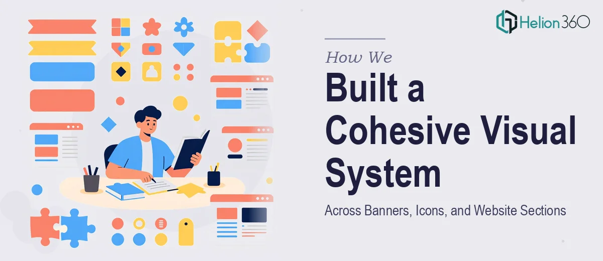 How We Built a Cohesive Visual System Across Banners, Icons, and Website Sections