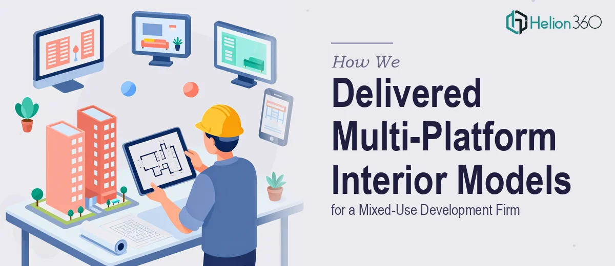 How We Delivered Multi-Platform Interior Models for a Mixed-Use Development Firm