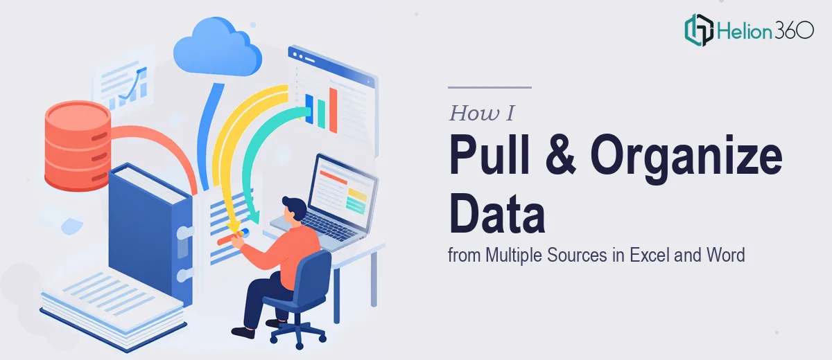 How I Pull Data from Multiple Sources and Keep It Organized in Excel and Word