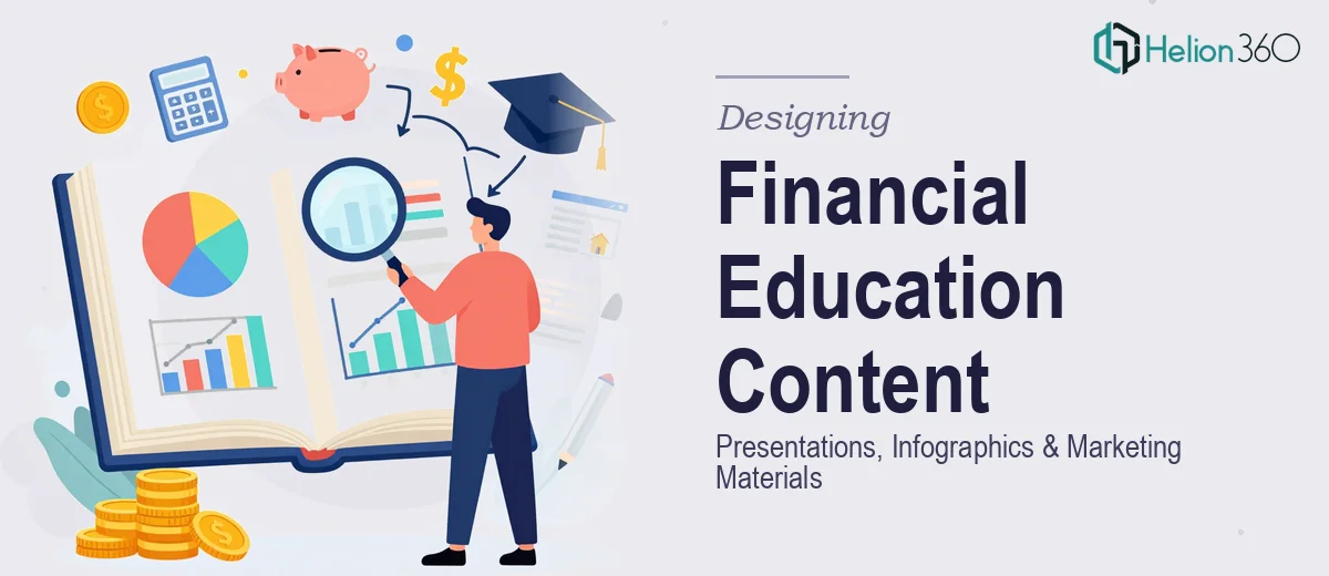 Designing Financial Education Content That Actually Teaches: Presentations, Infographics, and Marketing Materials
