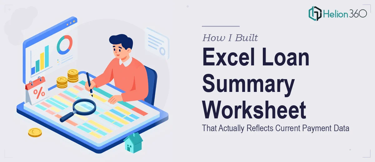 How I Built an Excel Loan Summary Worksheet That Actually Reflects Current Payment Data