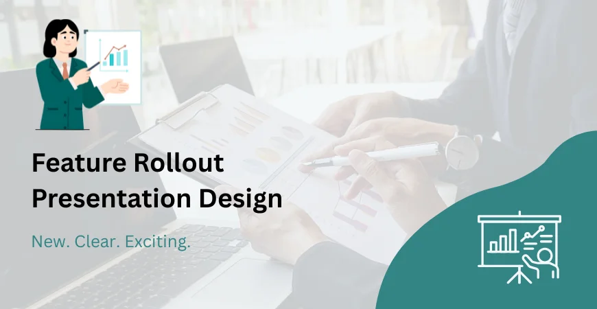 Feature Rollout Presentation Design Services