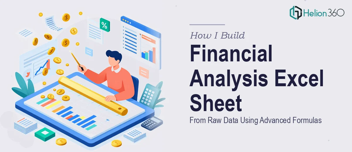 How I Build a Financial Analysis Excel Sheet From Raw Data Using Advanced Formulas
