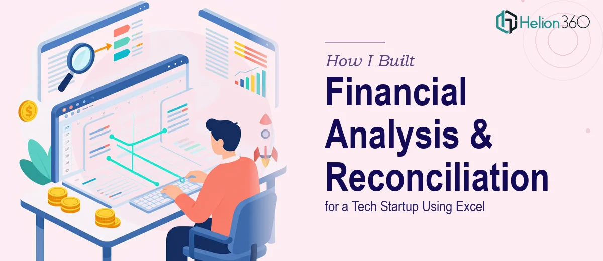 How I Built a Financial Analysis and Reconciliation System for a Tech Startup Using Excel