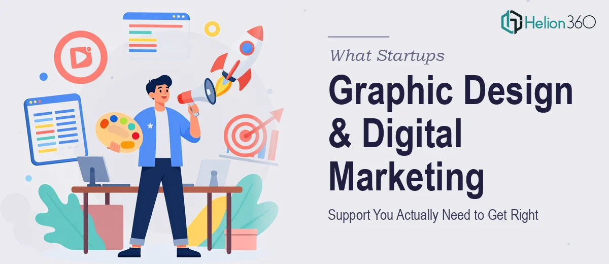 Graphic Design and Digital Marketing Support: What a Startup Actually Needs to Get Right