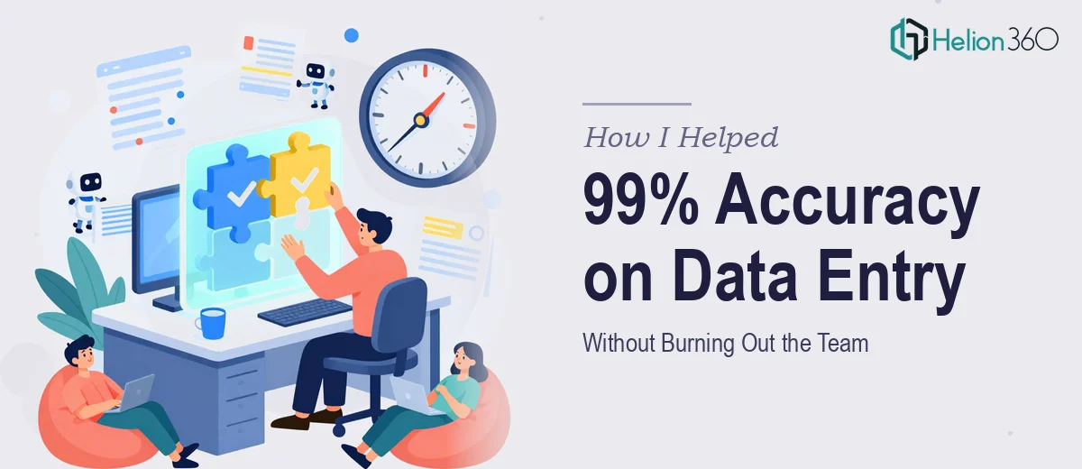 How I Helped a Tech Startup Hit 99% Accuracy on High-Volume Data Entry Without Burning Out the Team