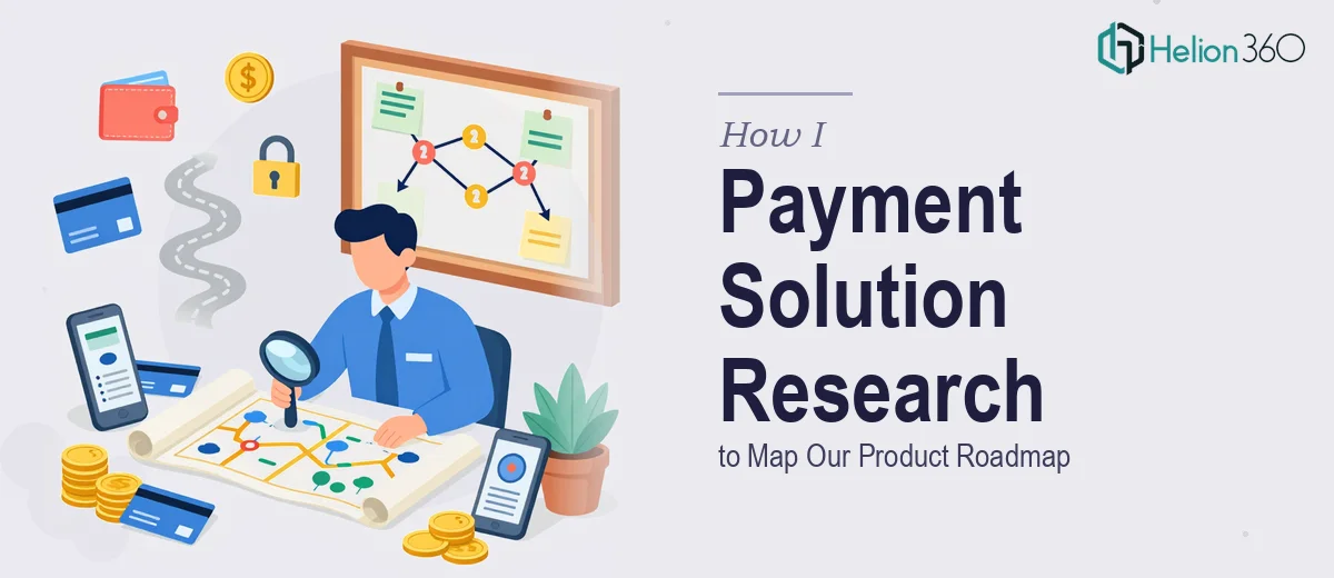 How I Approached Payment Solution Research to Map Our Product Roadmap