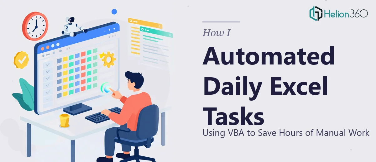 How I Automated Daily Excel Tasks Using VBA to Save Hours of Manual Work