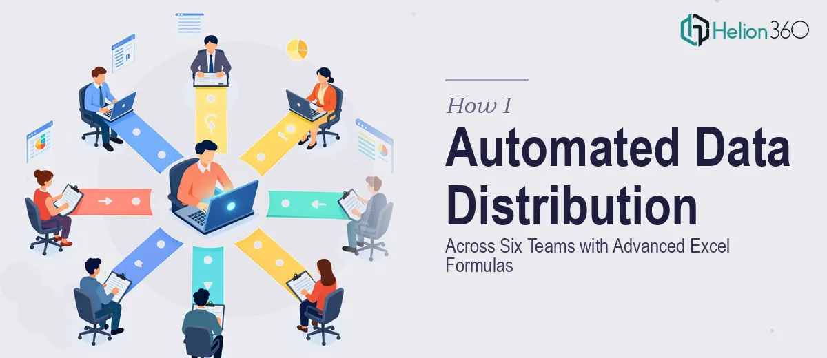 How I Automated Data Distribution Across Six Teams Using Advanced Excel Formulas