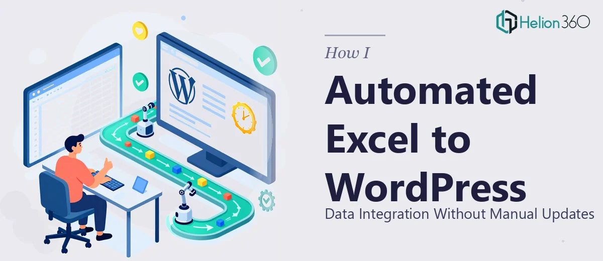 How I Automated Excel Data Integration Into WordPress Without Manual Updates