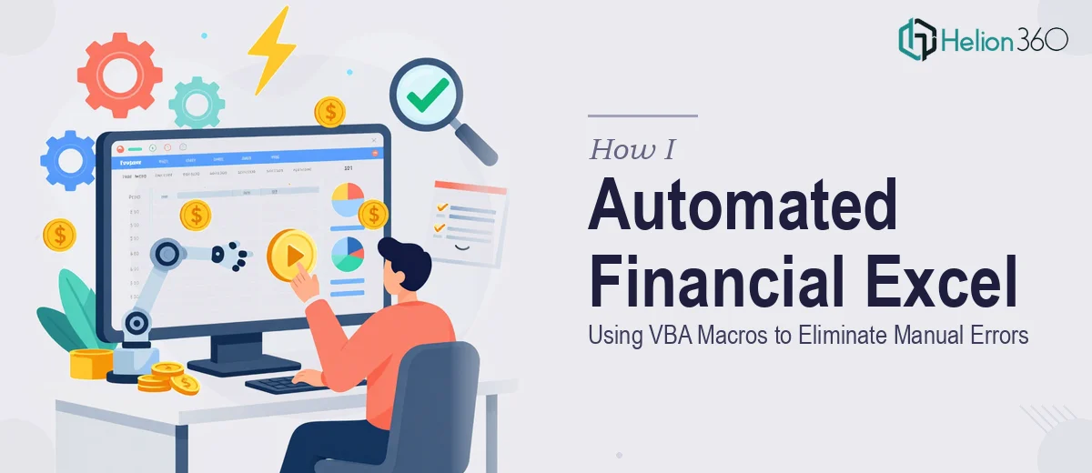 How I Automated Financial Excel Calculations Using VBA Macros to Eliminate Manual Errors