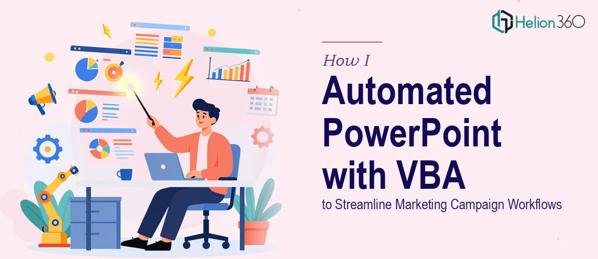 How I Automated PowerPoint Tasks With VBA to Streamline Marketing Campaign Workflows