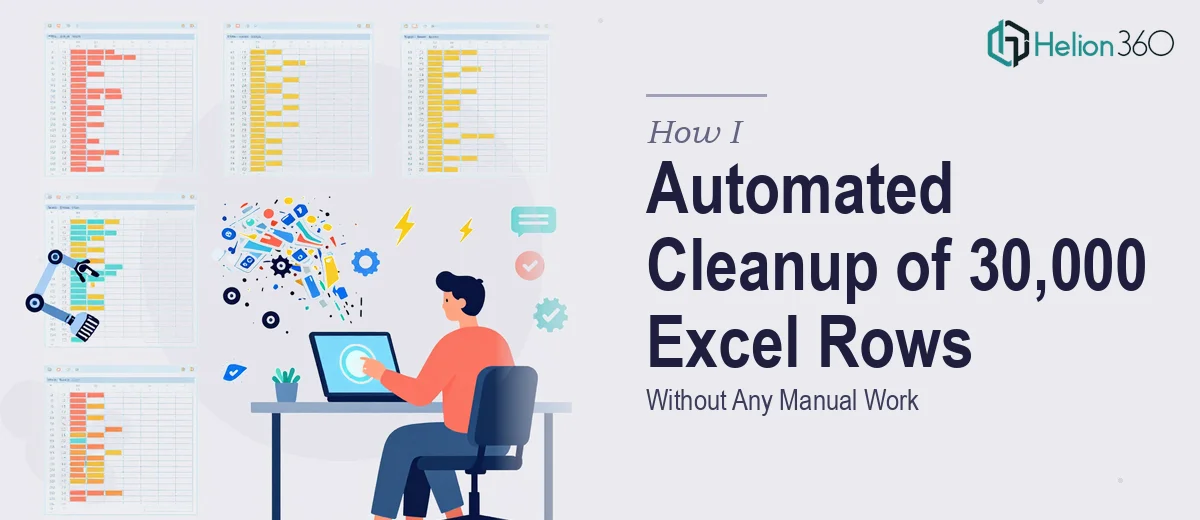 How I Automated the Cleanup of 30,000 Excel Rows Without Manual Work