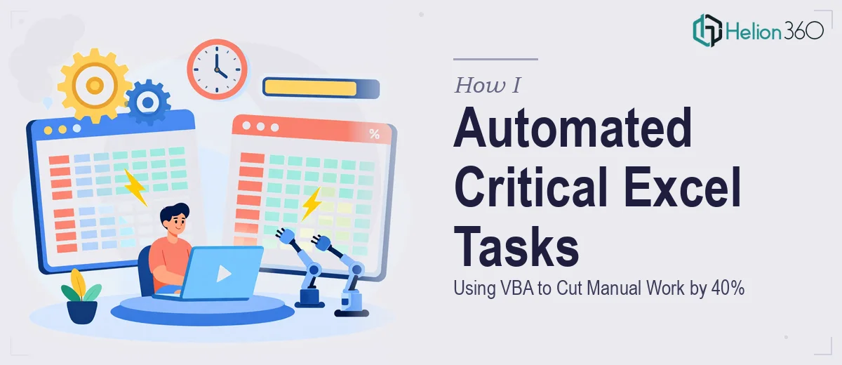 How I Automated Two Critical Excel Tasks Using VBA to Cut Manual Work by 40%