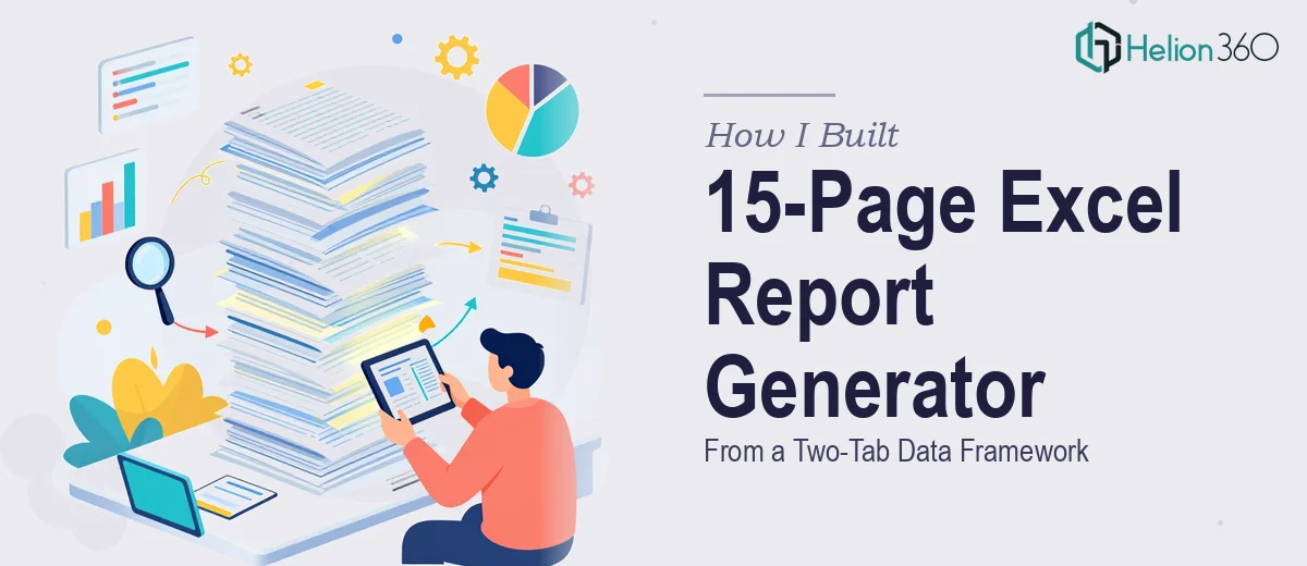 How I Built a 15-Page Excel Report Generator From a Two-Tab Data Framework