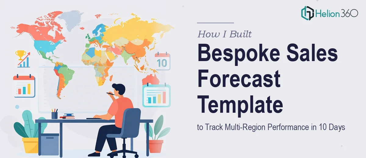 How I Built a Bespoke Sales Forecast Excel Template to Track Multi-Region Performance in 10 Days