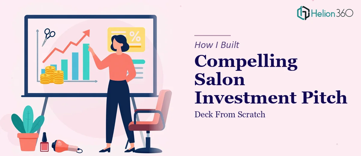 How I Built a Compelling Salon Investment Pitch Deck From Scratch