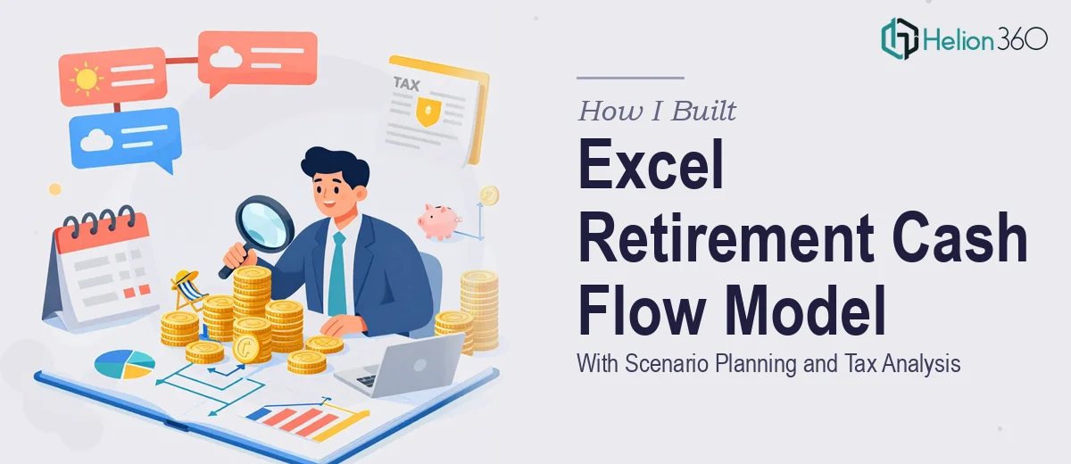 How I Built a Comprehensive Excel Retirement Cash Flow Model With Scenario Planning and Tax Analysis