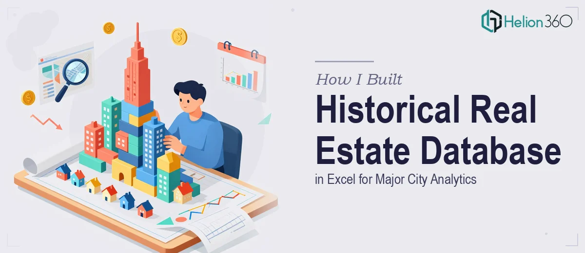 How I Built a Comprehensive Historical Real Estate Database in Excel for Major City Analytics