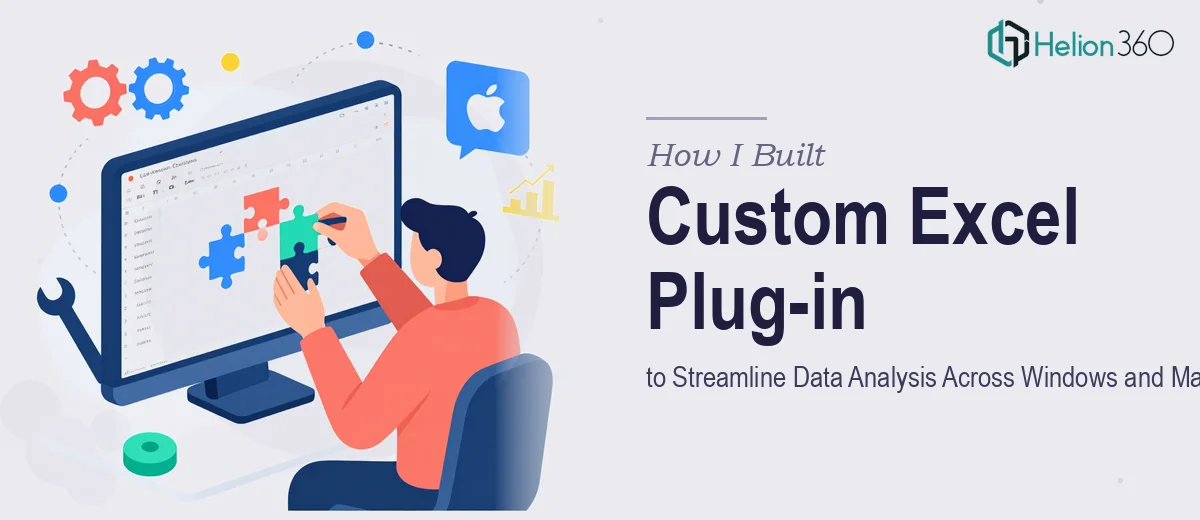 How I Built a Custom Excel Plug-in to Streamline Data Analysis Across Windows and Mac