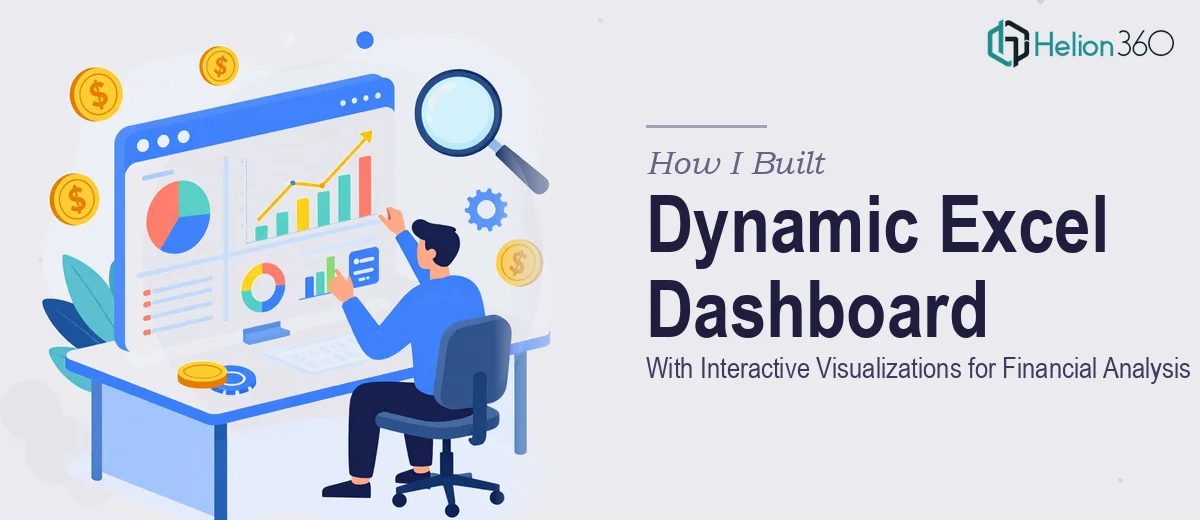 How I Built a Dynamic Excel Dashboard With Interactive Visualizations for Financial Analysis