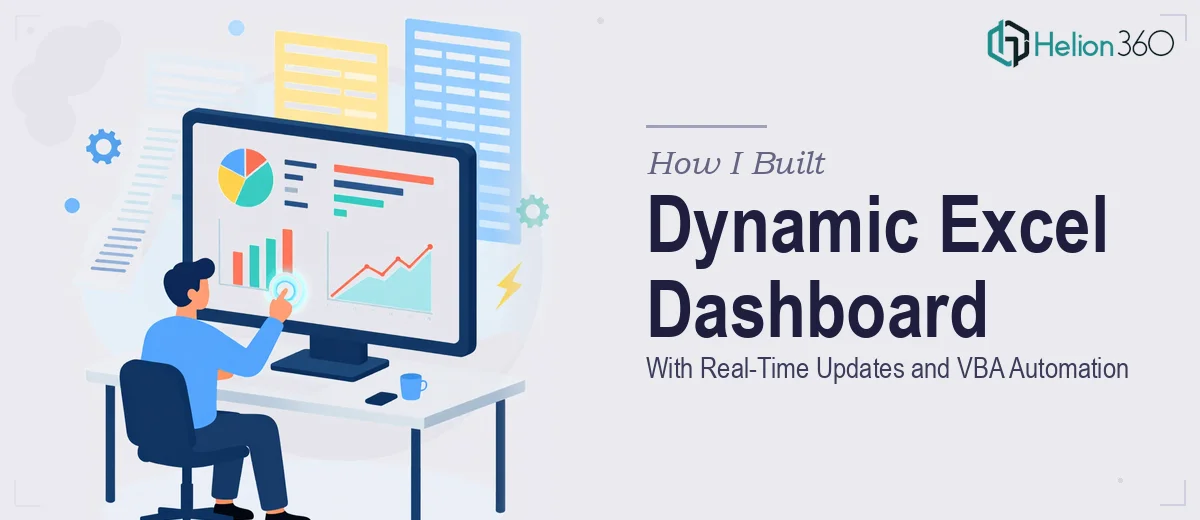 How I Built a Dynamic Excel Dashboard With Real-Time Updates and VBA Automation