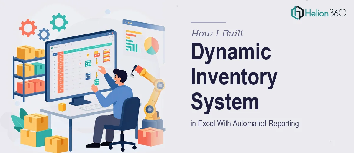 How I Built a Dynamic Inventory Management System in Excel With Automated Reporting