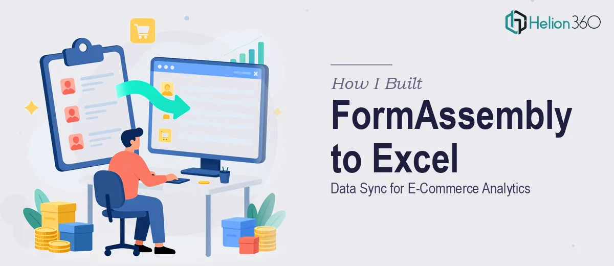 How I Built a FormAssembly to Excel Data Sync System for E-Commerce Customer Analytics