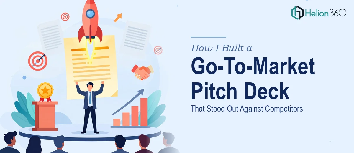 How I Built a Go-To-Market Pitch Deck That Stood Out Against Competitors
