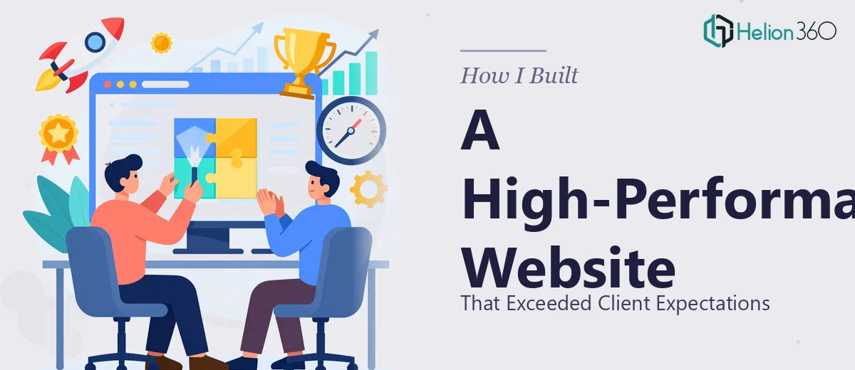 How I Built a High-Performance Website That Exceeded Client Expectations