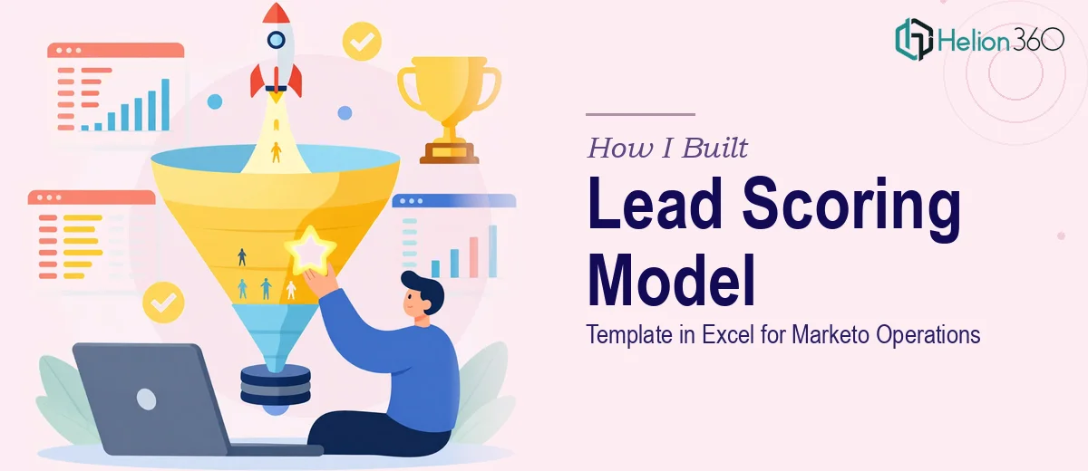 How I Built a Lead Scoring Model Template in Excel to Streamline Marketo Operations