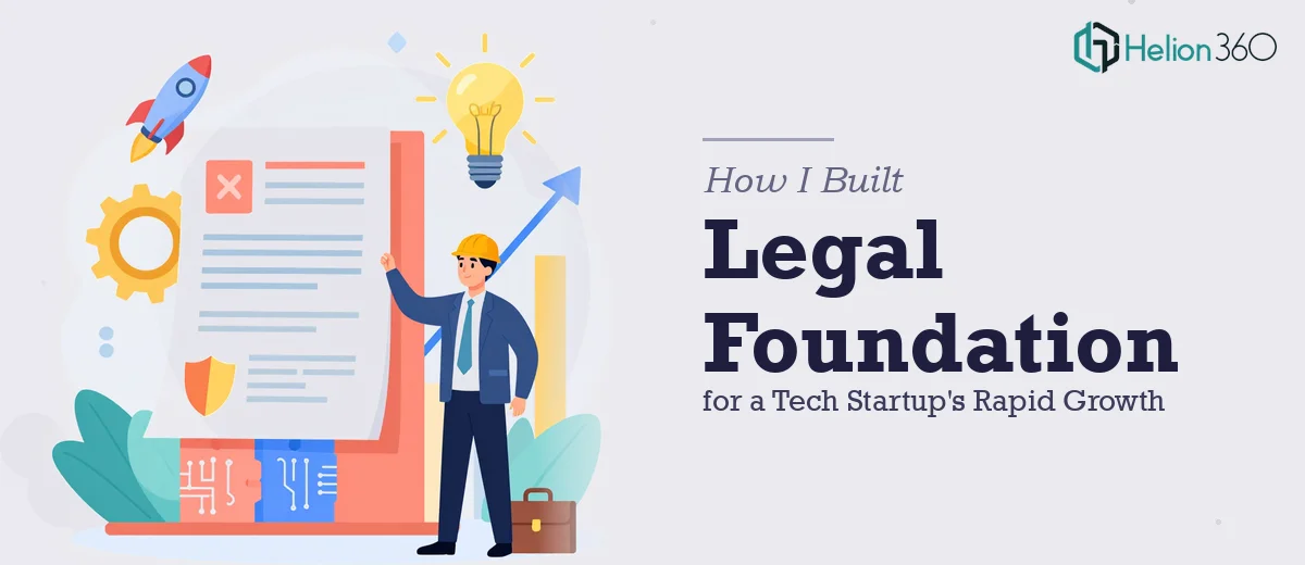 How I Built a Legal Foundation for a Tech Startup's Rapid Growth