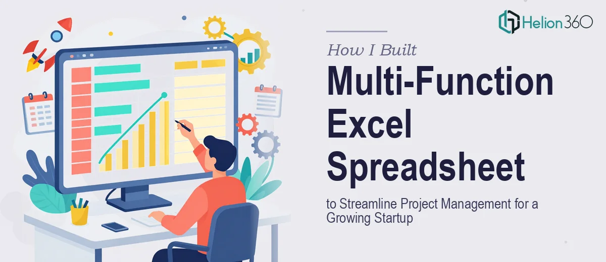 How I Built a Multi-Function Excel Spreadsheet to Streamline Project Management for a Growing Startup
