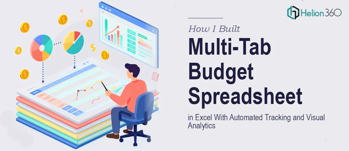 How I Built a Multi-Tab Budget Spreadsheet in Excel With Automated Tracking and Visual Analytics