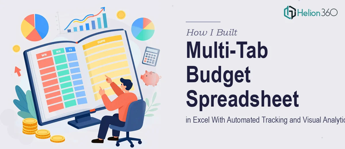 How I Built a Multi-Tab Budget Spreadsheet in Excel With Automated Tracking and Visual Analytics