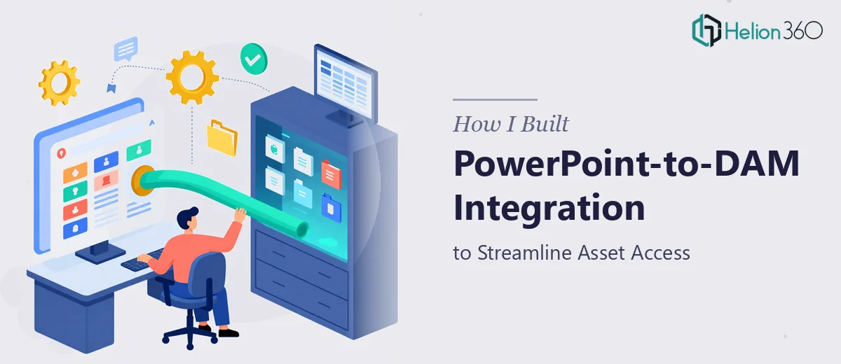 How I Built a PowerPoint-to-DAM Integration System to Streamline Asset Access