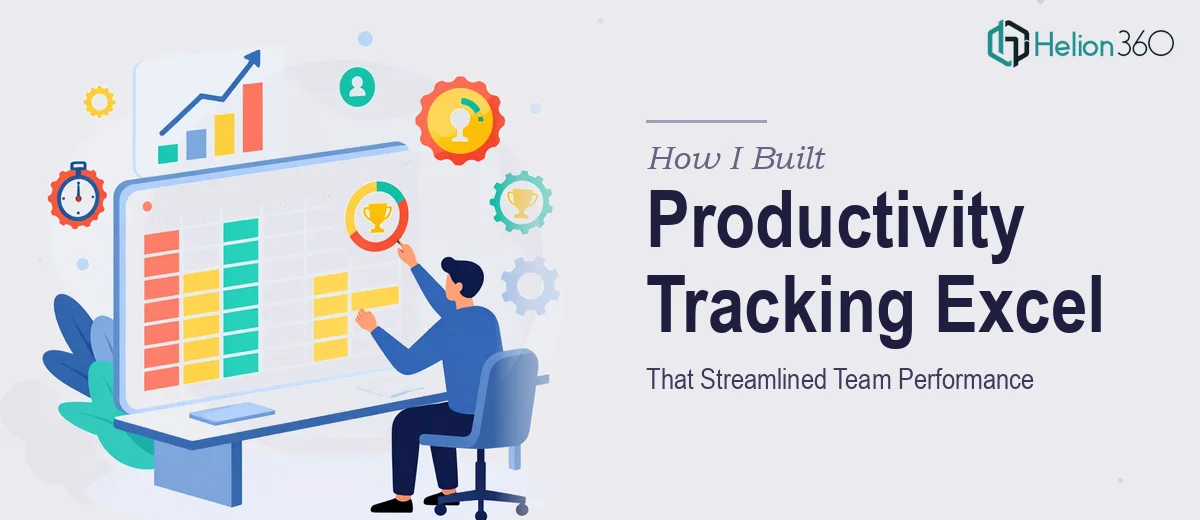 How I Built a Productivity Tracking Excel Document That Streamlined Team Performance