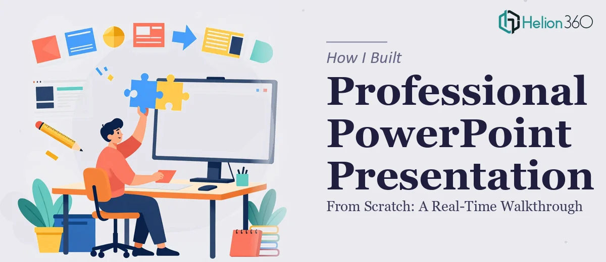 How I Built a Professional PowerPoint Presentation From Scratch: A Real-Time Walkthrough