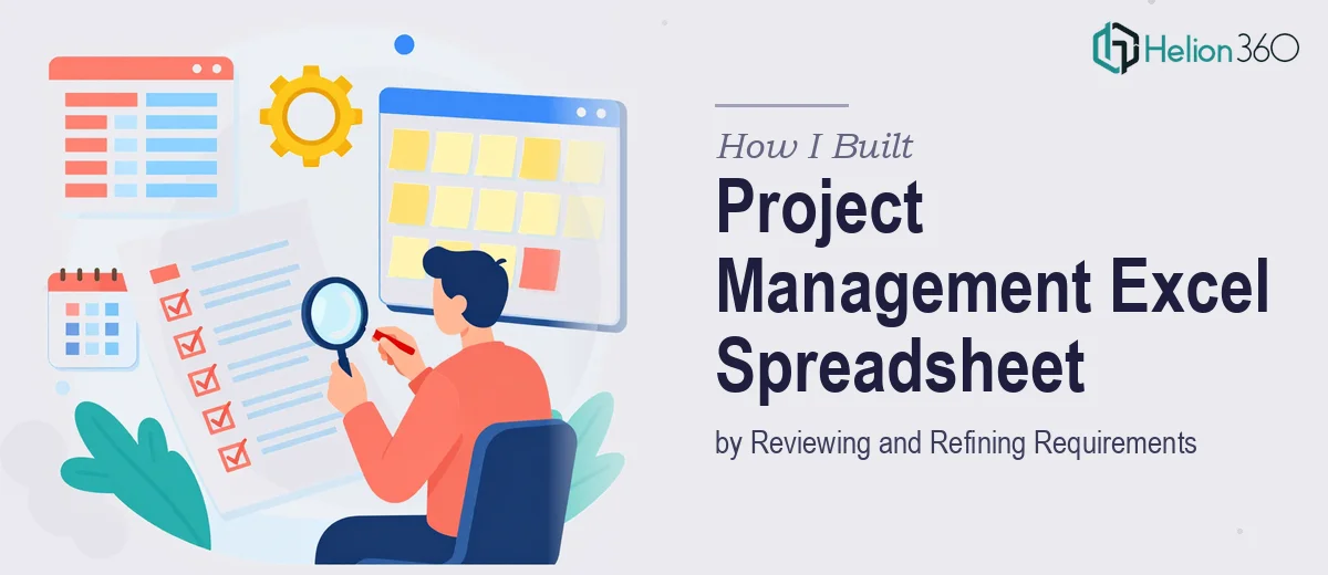 How I Built a Project Management Excel Spreadsheet by Reviewing and Refining Requirements