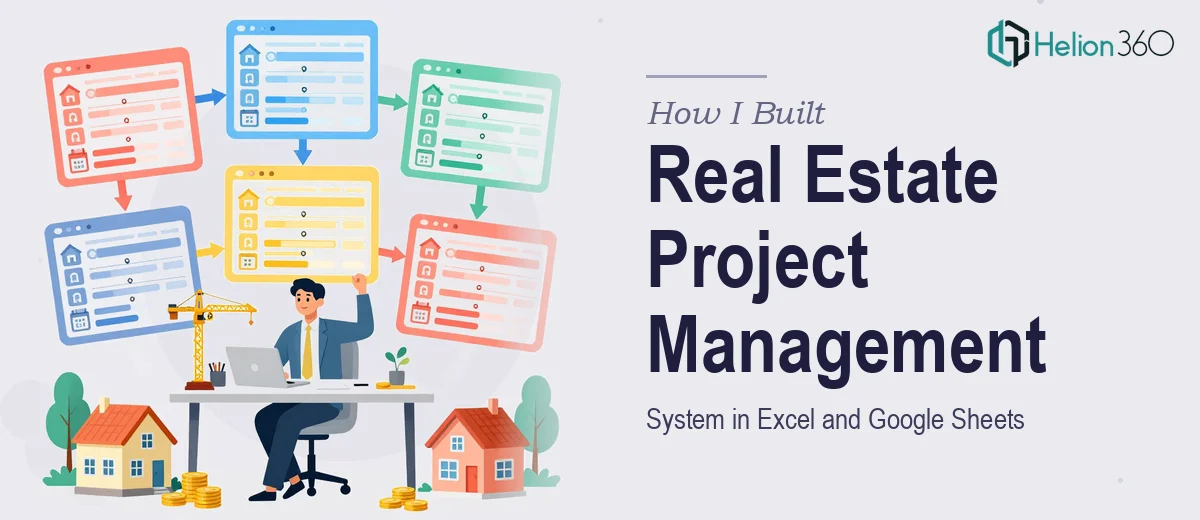 How I Built a Real Estate Project Management System in Excel and Google Sheets