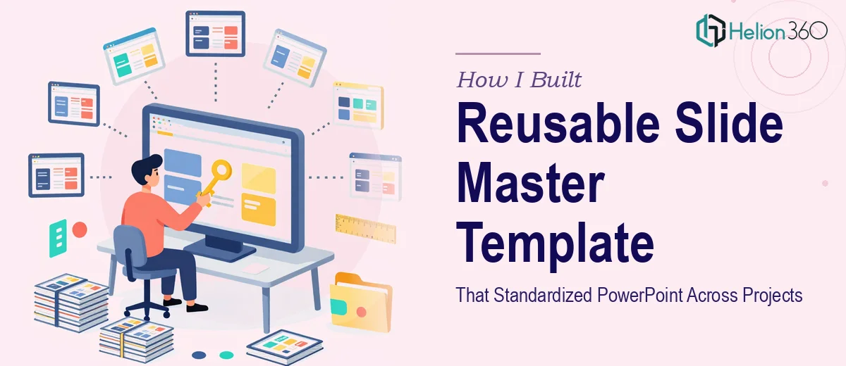How I Built a Reusable Slide Master Template That Standardized PowerPoint Presentations Across Multiple Projects