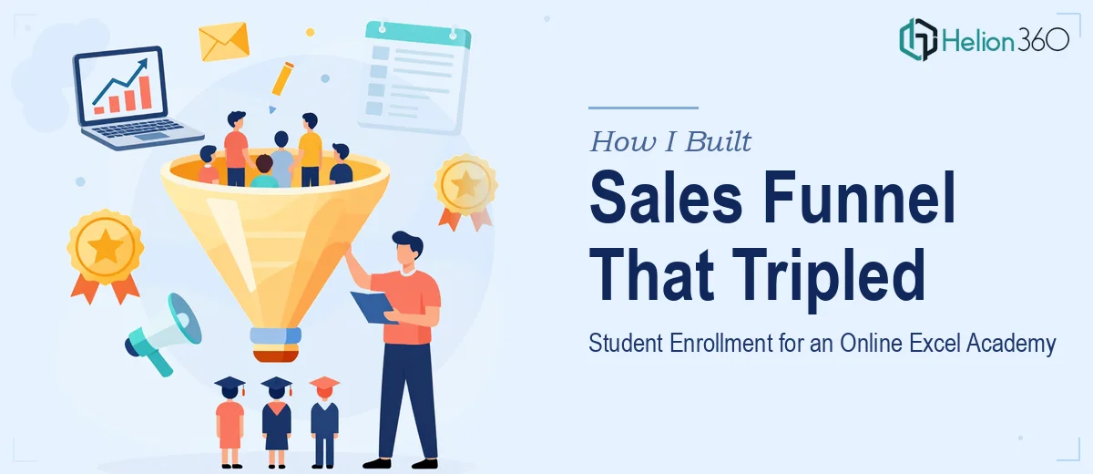 How I Built a Sales Funnel That Tripled Student Enrollment for an Online Excel Academy