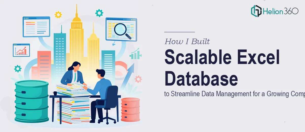 How I Built a Scalable Excel Database to Streamline Data Management for a Growing Company