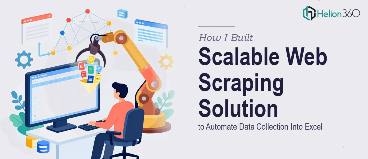 How I Built a Scalable Web Scraping Solution to Automate Data Collection Into Excel