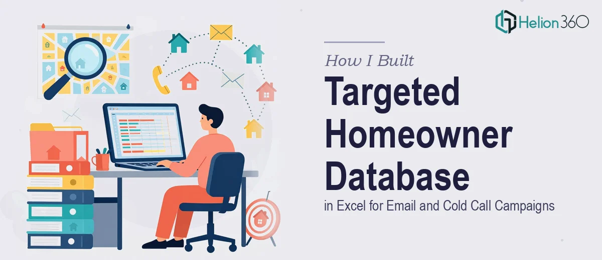 How I Built a Targeted Homeowner Database in Excel for Email and Cold Call Campaigns