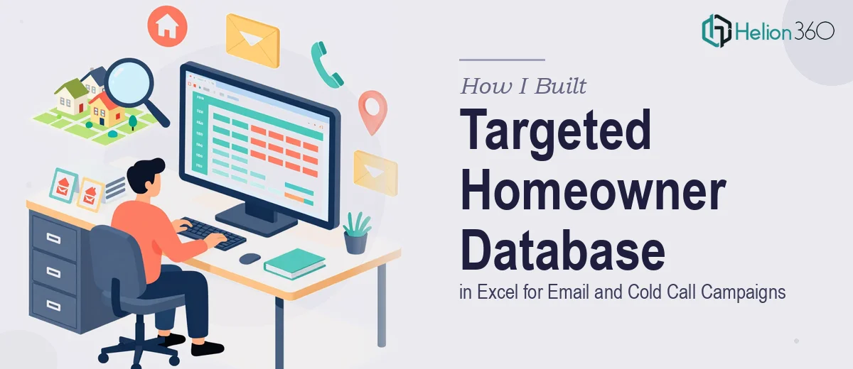 How I Built a Targeted Homeowner Database in Excel for Email and Cold Call Campaigns